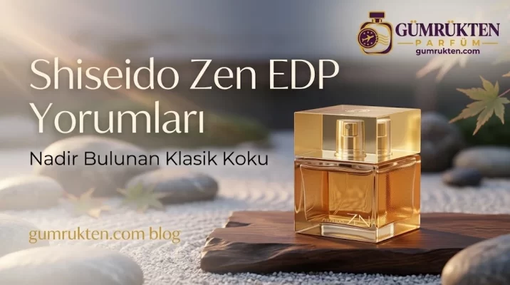 Shiseido Zen EDP Yorumları